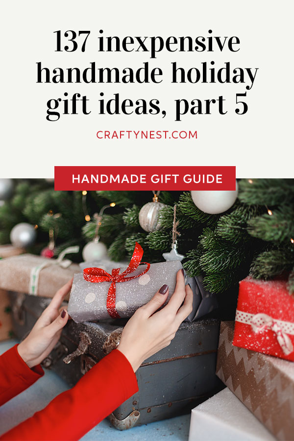 pinterest-part-5-handmade-holiday-gift-ideas-crafty-nest Crafty Nest 137 inexpensive handmade holiday gift ideas, part 5, Pinterest image
